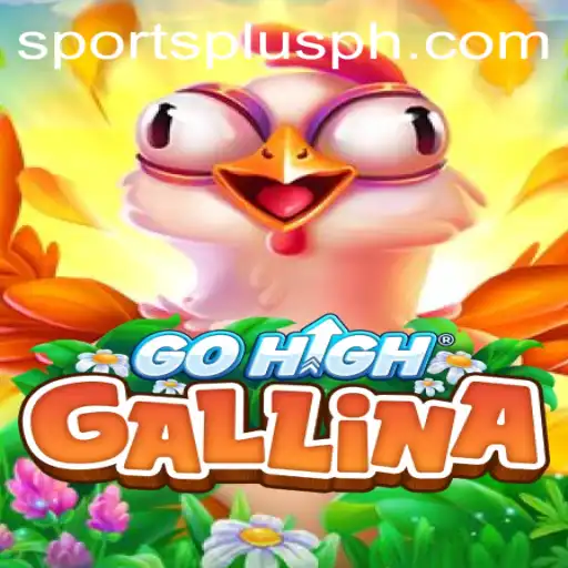 Exploring the Exciting World of GoHighGallina: A New Thrill in SportsPlus PH