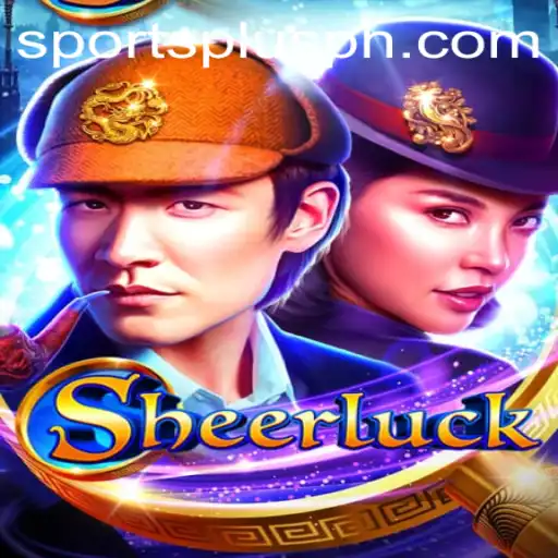 Unveiling Sheerluck: The Ultimate Game Experience with SportsPlus PH