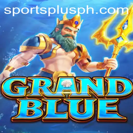 GRANDBLUE: The Exciting World of SportsPlus PH
